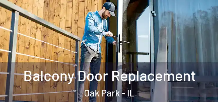  Balcony Door Replacement Oak Park - IL