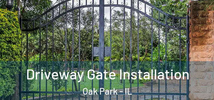Driveway Gate Installation Oak Park - IL
