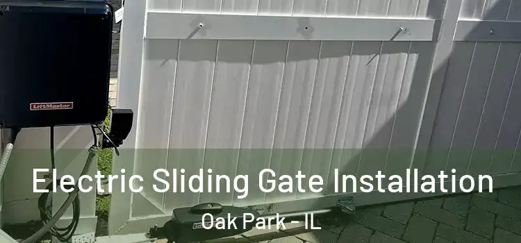 Electric Sliding Gate Installation Oak Park - IL