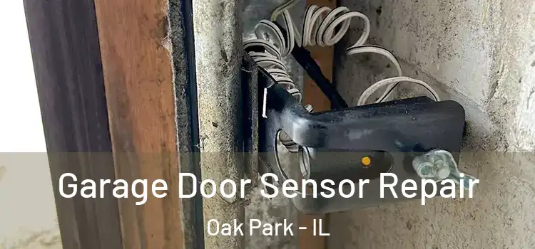 Garage Door Sensor Repair Oak Park - IL