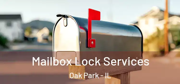 Mailbox Lock Services Oak Park - IL