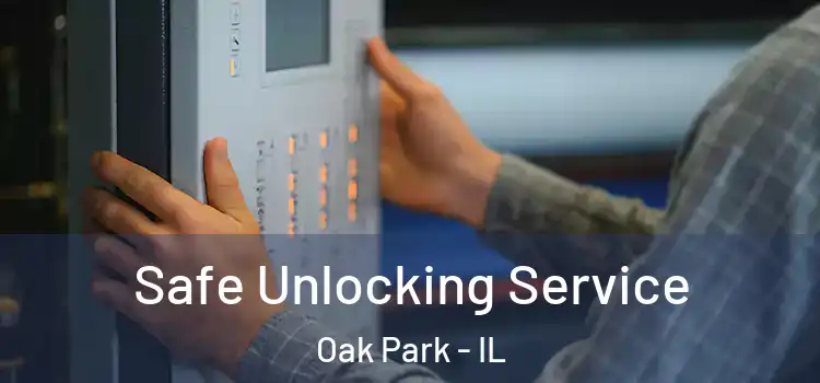 Safe Unlocking Service Oak Park - IL