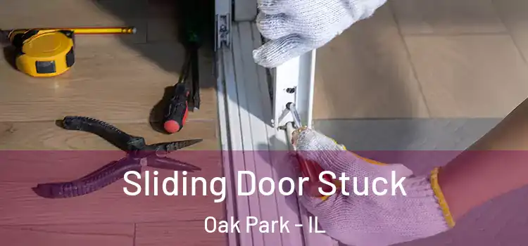 Sliding Door Stuck Oak Park - IL